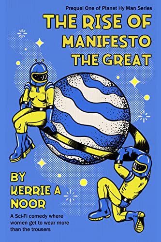 The Rise Of Manifesto The Great (Prequel to Planet Hy Man Book 1) on Kindle