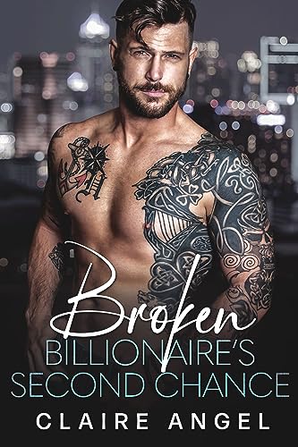 Broken Billionaire’s Second Chance on Kindle