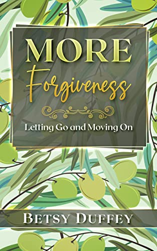 More Forgiveness: Letting Go and Moving On (The MORE Series Book 11) on Kindle
