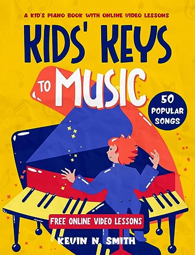 Kids’ Keys to Music: A Kid’s Piano Book with Online Video Lessons. on Kindle