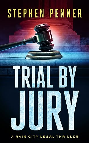Trial By Jury (A Rain City Legal Thriller Book 2) on Kindle