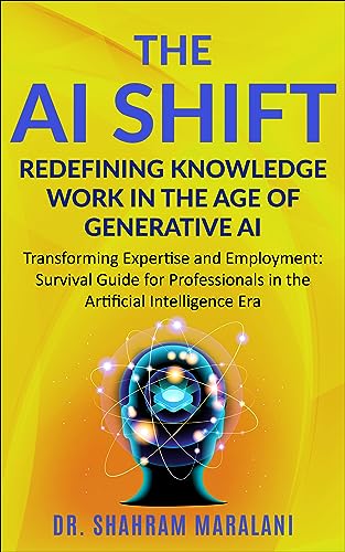 The AI Shift: Redefining Knowledge Work in the Age of Generative AI on Kindle