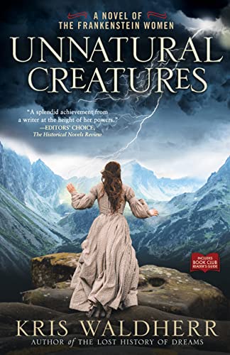 Unnatural Creatures: A Novel of the Frankenstein Women on Kindle