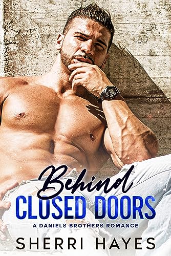 Behind Closed Doors (The Daniels Brothers Book 1) on Kindle