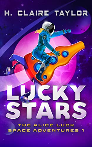 Lucky Stars (The Alice Luck Space Adventures Book 1) on Kindle