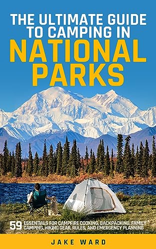 The Ultimate Guide To Camping In National Parks on Kindle