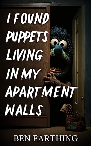 I Found Puppets Living In My Apartment Walls (I Found Horror) on Kindle