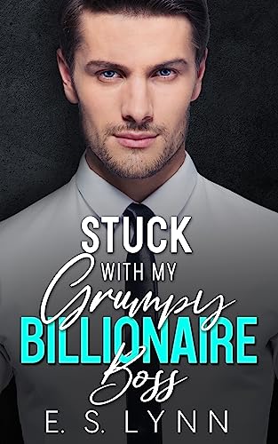 Stuck With My Grumpy Billionaire Boss on Kindle