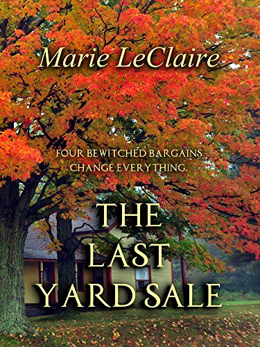 The Last Yard Sale: Four bewitched bargains change everything. on Kindle