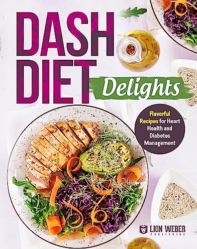 DASH Diet Delights (Lion DASH Diets Made Easy Book 3) on Kindle