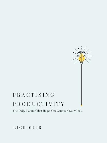 Practising Productivity: The Daily Planner That Helps You Conquer Your Goals on Kindle