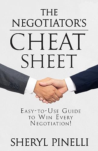 The Negotiator’s Cheat Sheet: Easy-to-Use Guide to Win Every Negotiation! (Dealing with Others) on Kindle
