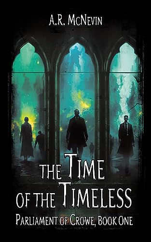 The Time of the Timeless (The Parliament of Crowe Book 1) on Kindle
