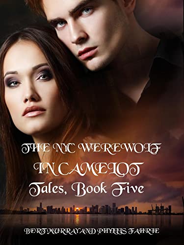 The NYC Werewolf In Camelot (NYC Werewolf Tales Book 5) on Kindle