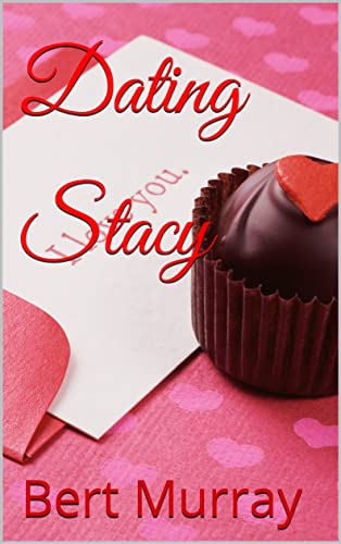 Dating Stacy (Dating Stacy Book 1) on Kindle
