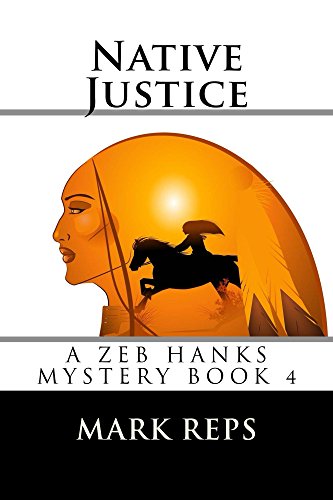 Native Justice (Zeb Hanks Mystery Series Book 4) on Kindle