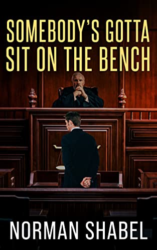 Somebody's Gotta Sit on the Bench (Crime Mysteries by Norman Shabel) on Kindle
