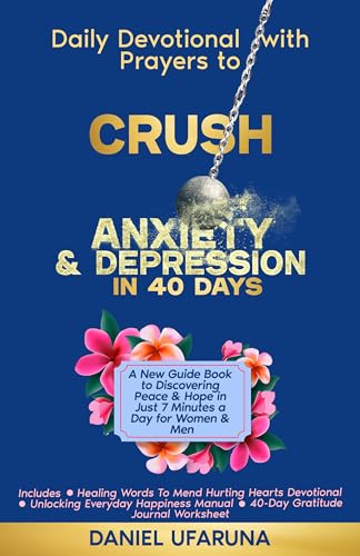 Daily Devotional with Prayers to Crush Anxiety & Depression in 40 Days ('Crush Anxiety Plus More' Series Book 2) on Kindle