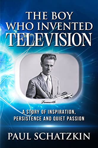 The Boy Who Invented Television: A Story of Inspiration, Persistence and Quiet Passion on Kindle