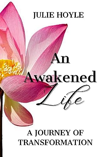 An Awakened Life, A Journey of Transformation (Honoring Your Sacred Self Book 1) on Kindle