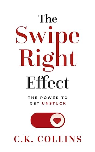 The Swipe Right Effect: The Power to Get Unstuck on Kindle
