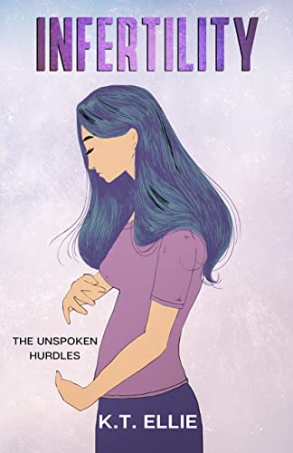 Infertility: The Unspoken Hurdles on Kindle