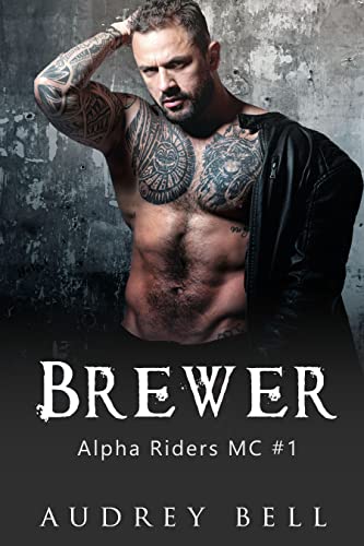Brewer (Alpha Riders MC Book 1) on Kindle