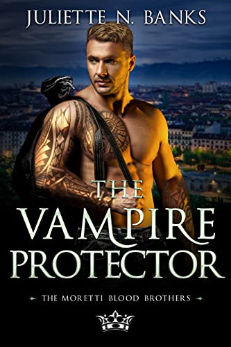 The Vampire Protector (Moretti Blood Brothers Romance Book 2) on Kindle