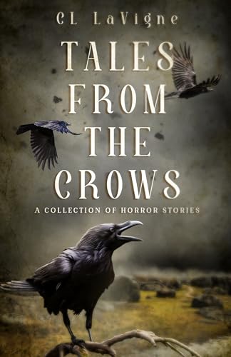 Tales From the Crows: A Collection of Horror Stories on Kindle
