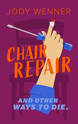 Chair Repair and Other Ways to Die on Kindle