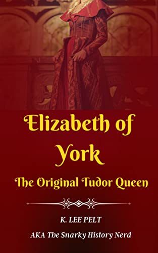 Elizabeth of York: The Original Tudor Queen on Kindle