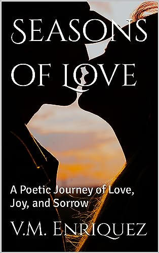 Seasons of Love: A Poetic Journey of Love, Joy, and Sorrow on Kindle
