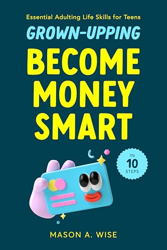 Grown-Upping: Become Money Smart in 10 Simple Steps on Kindle