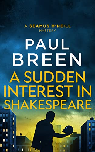 A Sudden Interest in Shakespeare (Seamus O'Neill Mysteries Book 2) on Kindle