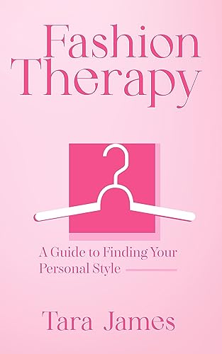 Fashion Therapy: A Guide to Finding Your Personal Style (Styling Series) on Kindle