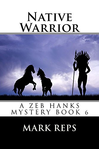 Native Warrior (Zeb Hanks Mystery Series Book 6) on Kindle
