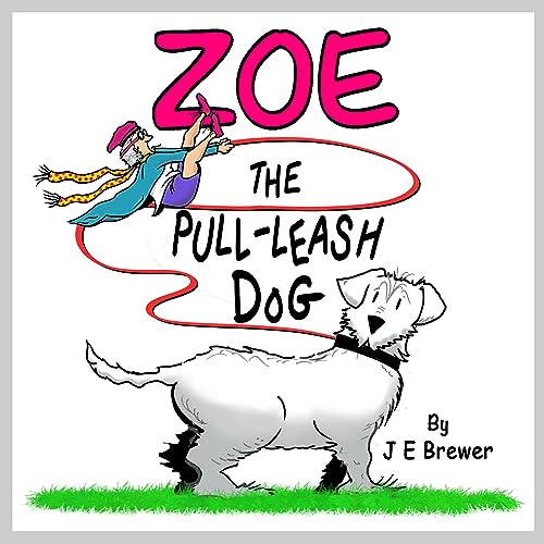Zoe the Pull-Leash Dog: She's Here to Help on Kindle