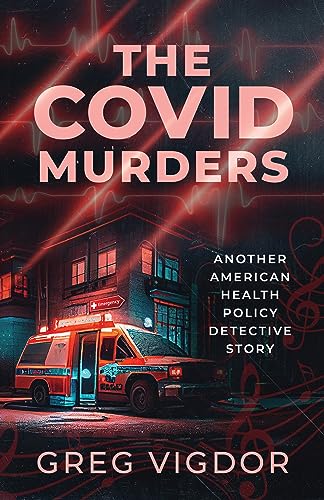 The Covid Murders (The Irv Tinsley Health Policy Detective Series Book 2) on Kindle