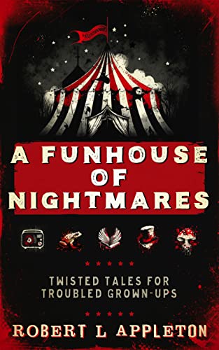 Funhouse of Nightmares: Twisted Tales For Troubled Grown-ups on Kindle