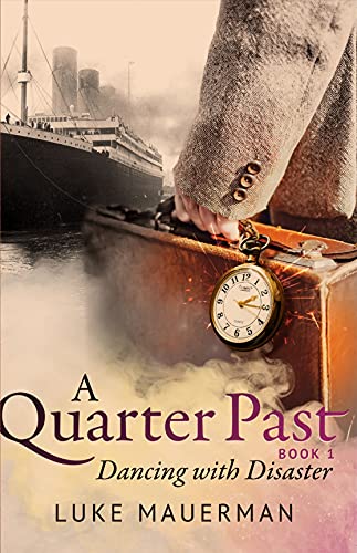 A Quarter Past: Dancing With Disaster on Kindle