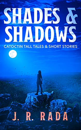 Shades & Shadows: Catoctin Tall Tales & Short Stories on Kindle