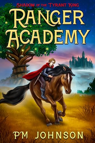 Ranger Academy: Shadow of the Tyrant King on Kindle