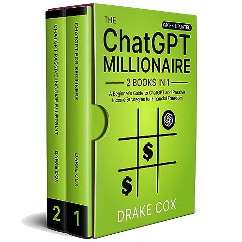 ChatGPT Millionaire: A Beginner’s Guide to ChatGPT and Passive Income Strategies for Financial Freedom on Kindle