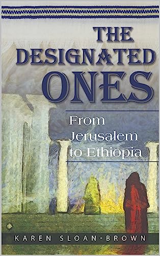 The Designated Ones: From Jerusalem to Ethiopia on Kindle