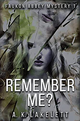Remember Me? (Faukon Abbey Mysteries Book 1) on Kindle