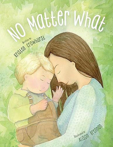 No Matter What: A Children's Book about Unconditional Love on Kindle
