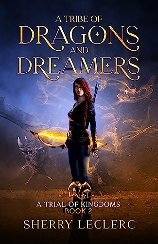 A Tribe of Dragons and Dreamers (A Trial of Kingdoms Book 2) on Kindle