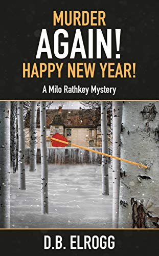 Murder Again! Happy New Year!: A Milo Rathkey Mystery on Kindle