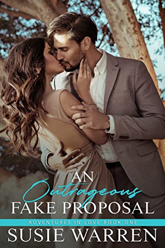 An Outrageous Fake Proposal (Adventures in Love Book 1) on Kindle