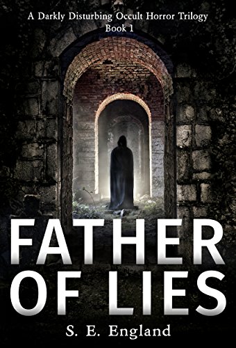 Father of Lies (A Darkly Disturbing Occult Horror Trilogy Book 1) on Kindle